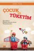 ÇOCUK VE TÜKETİM - Çocukların Tüketici Bireyler Olarak Sosyalleşmeleri - Üretim Yönetimi ve Pazarlama - Cosmedrome