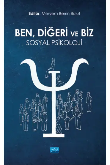 BEN, DİĞERİ VE BİZ: Sosyal Psikoloji - Rehberlik ve Psikolojik Danışma - Cosmedrome