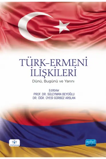 TÜRK-ERMENİ İLİŞKİLERİ - Dünü, Bugünü ve Yarını - Uluslararası İlişkiler - Cosmedrome