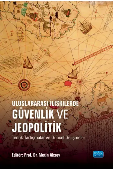 Uluslararası İlişkilerde GÜVENLİK VE JEOPOLİTİK Teorik Tartışmalar ve Güncel Gelişmeler - Uluslararası İlişkiler - Cosmedrome