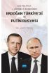 Dış Politika ve Güvenlik Ekseninde ERDOĞAN TÜRKİYE’Sİ VE PUTİN RUSYA’SI