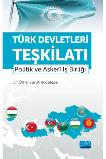 TÜRK DEVLETLERİ TEŞKİLATI - Politik ve Askerî İş Birliği