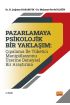 PAZARLAMAYA PSİKOLOJİK BİR YAKLAŞIM - Çıpalama ile Tüketici Manipülasyonu Üzerine Deneysel Bir Araştırma