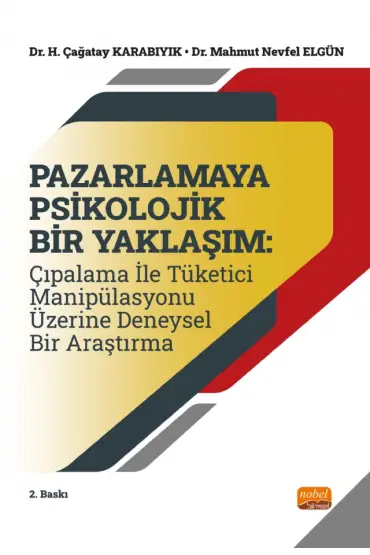 PAZARLAMAYA PSİKOLOJİK BİR YAKLAŞIM - Çıpalama ile Tüketici Manipülasyonu Üzerine Deneysel Bir Araştırma