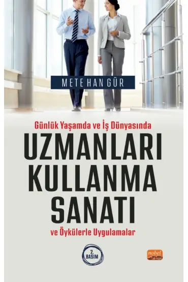 Günlük Yaşamda ve İş Dünyasında UZMANLARI KULLANMA SANATI ve Öykülerle Uygulamalar