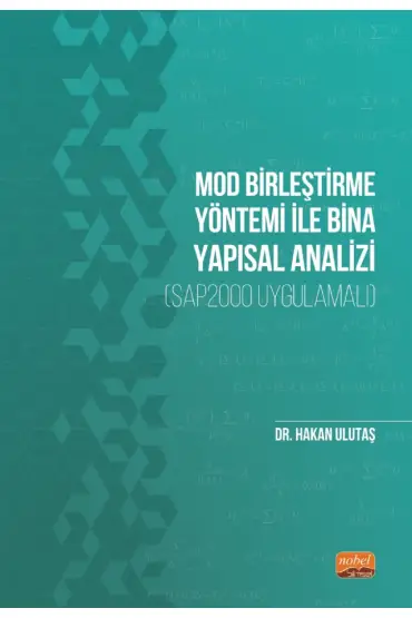 Mod Birleştirme Yöntemi ile Bina Yapısal Analizi (SAP2000 Uygulamalı)