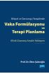 Bilişsel ve Davranışçı Terapilerde VAKA FORMÜLASYONU VE TERAPİ PLANLAMA