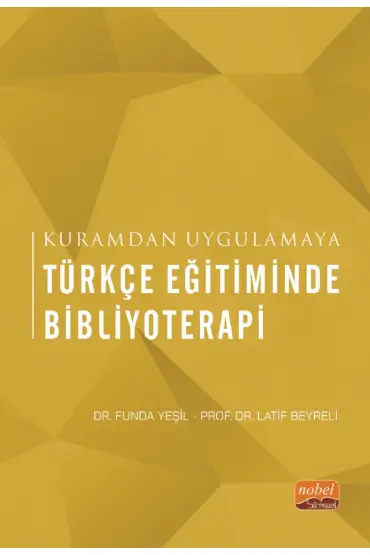 Kuramdan Uygulamaya TÜRKÇE EĞİTİMİNDE BİBLİYOTERAPİ