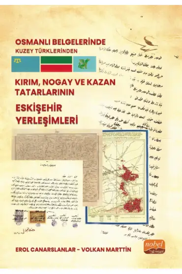 Osmanlı Belgelerinde Kuzey Türklerinden Kırım, Nogay ve Kazan Tatarlarının Eskişehir Yerleşimleri