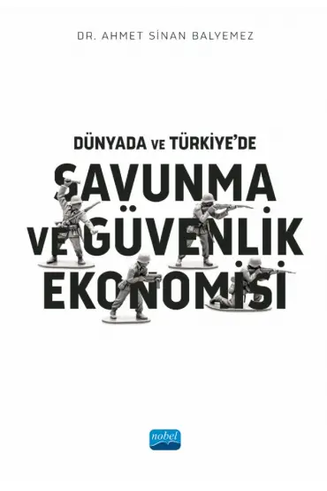 Dünyada ve Türkiye’de Savunma ve Güvenlik Ekonomisi