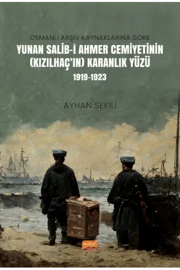 Osmanlı Arşiv Kaynaklarına Göre Yunan Salib-i Ahmer Cemiyetinin (Kızılhaç’ın) Karanlık Yüzü (1919-1923)