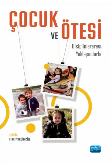 ÇOCUK VE ÖTESİ - Disiplinlerarası Yaklaşımlarla