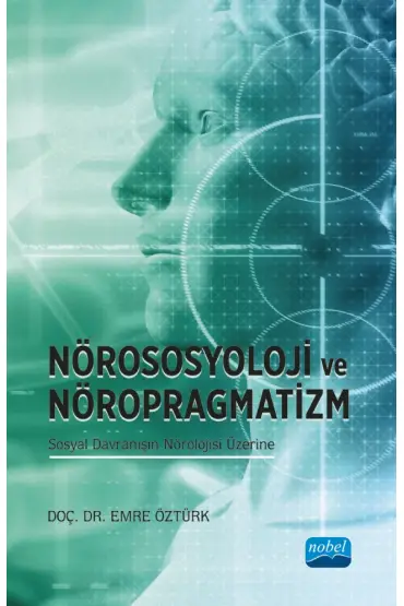 Nörososyolji ve Nöropragmatizm Sosyal Davranışın Nörolojisi Üzerine