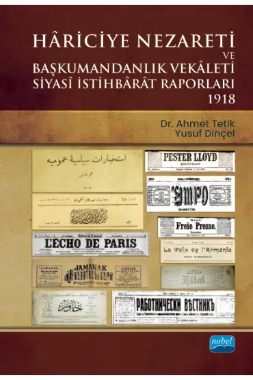 Hâriciye Nezareti ve Başkumandanlık Vekâleti SİYASÎ İSTİHBÂRÂT RAPORLARI - 1918