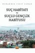 SUÇ HABİTATI VE SUÇLU GENÇLİK HABİTUSU