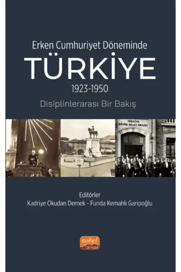 ERKEN CUMHURİYET DÖNEMİNDE TÜRKİYE (1923-1950) Disiplinlerarası Bir Bakış