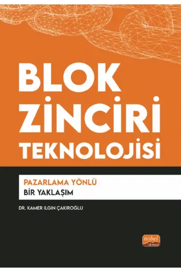 BLOK ZİNCİRİ TEKNOLOJİSİ - Pazarlama Yönlü Bir Yaklaşım