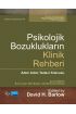 PSİKOLOJİK BOZUKLUKLARIN KLİNİK REHBERİ - Adım Adım Tedavi Kılavuzu / CLINICAL HANDBOOK OF PSYCHOLOGICAL DISORDERS - A S