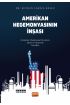 AMERİKAN HEGEMONYASININ İNŞASI - Günümüz Uluslararası Düzeninin Siyasi ve Ekonomik Temelleri