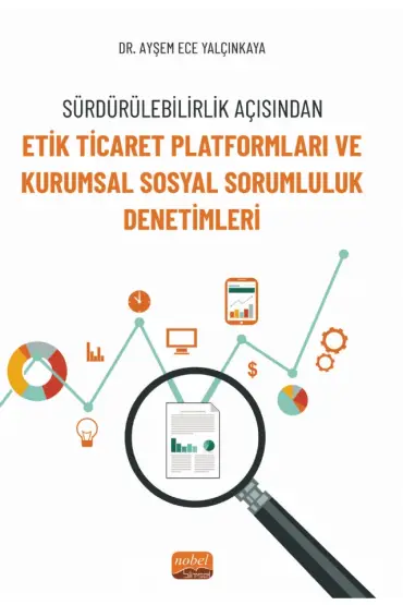 Sürdürülebilirlik Açısından Etik Ticaret Platformları ve Kurumsal Sosyal Sorumluluk Denetimleri