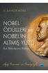 NOBEL ÖDÜLLERİ ve NOBEL’İN ALTMIŞ YÜZÜ - Fen Bilimlerine Katkısı