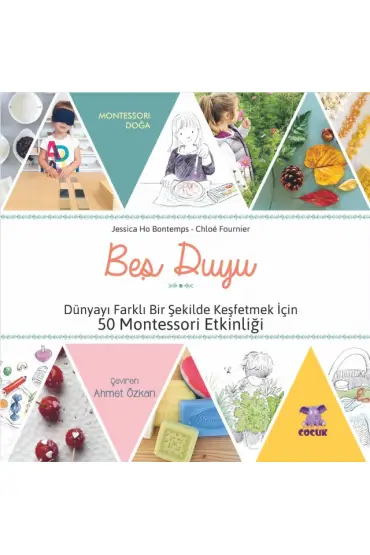 BEŞ DUYU - Dünyayı Farklı Bir Şekilde Keşfetmek İçin 50 Montessori Etkinliği / Les cinq sens : 50 activités Montessori