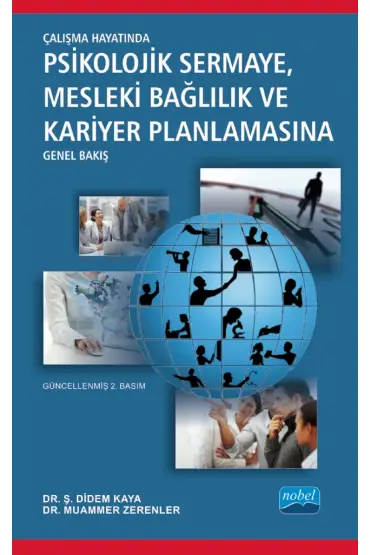 Çalışma Hayatında Psikolojik Sermaye Mesleki Bağlılık ve Kariyer Planlamasına Genel Bakış